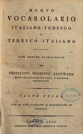 Nuovo Vocabolario Italiano-Tedesco E Tedesco-Italiano. 1, Ove Le Voci Italiane Si Convertono In Tedesco