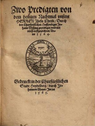 Zwo Predigten von dem heiligen Nachtmal unsers Herrn Ihesu Christi ... Ao. 1564