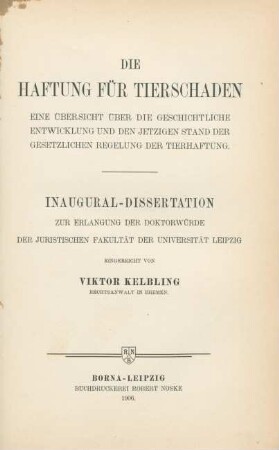 Die Haftung für Tierschaden : eine Übersicht über die geschichtliche Entwicklung und den jetzigen Stand der gesetzlichen Regelung der Tierhaftung