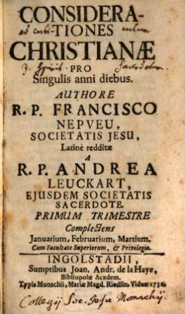 Considerationes Christianæ Pro Singulis anni diebus, 1. Complectens Januarium, Februarium, Martium