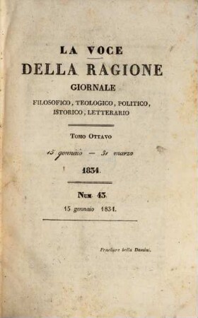 La voce della ragione : giornale filosofico, teologico, politico, istorico, letterario. 8. 1834 = 15. Jan. - 31. März
