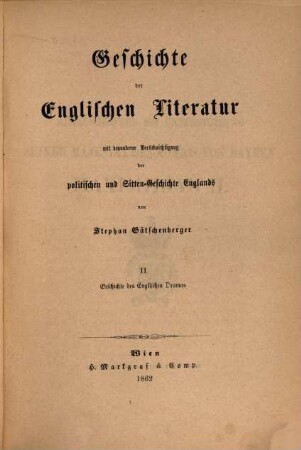 Geschichte der Englischen Literatur mit besonderer Berücksichtigung der politischen und Sitten-Geschichte Englands, 2