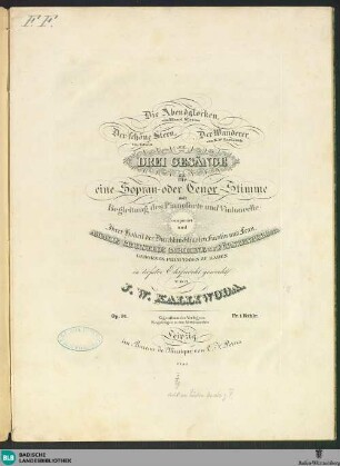 Drei Gesänge für eine Sopran- oder Tenor-Stimme : mit Begleitung des Pianoforte und Violoncelle; op. 91