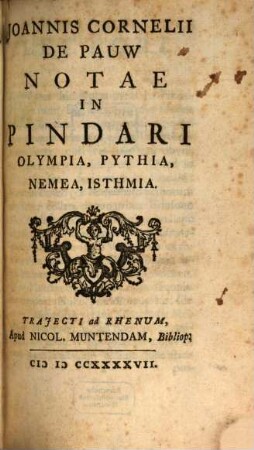 Joannis Cornelii de Pauw Notae in Pindari Olympia, Pythia, Nemea, Isthmia