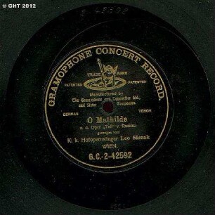 Gram.Con.Rec. O Mathilde a. d. Oper Â?TellÂ? v. Rossini ges. v. K. k. Hofopernsänger Leo Slezak Wien Seiser 694
