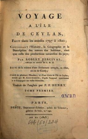 Voyage a l'île de Ceylan : fait dans les annèes 1797 à 1800 ; contenant l'Histoire, la Géographie et la Description des moeurs des habitans, .... 1
