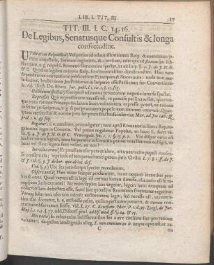 Tit. III. I. C. 14. 16. De Legibus, Senatusque Consultis & longa consvetudine.
