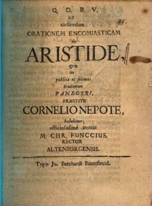 Ad audiendam orationem encomiasticam de Aristide, quae in publica ac solemni eruditorum panegyri, praestite Cornelio Nepote, habebitur ... invitat M. Chr. Funccius