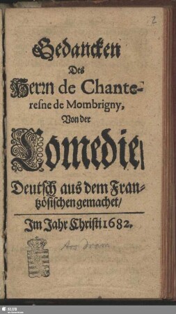 Gedancken Des Herrn de Chanteresne de Mombrigny, Von der Comedie : Deutsch aus dem Frantzösischen gemachet
