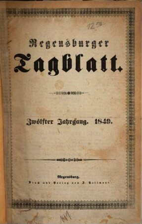 Regensburger Tagblatt : Kampf-Organ für nationale Freiheit und soziale Gerechtigkeit. 1849, 1 - 6