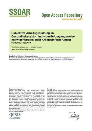 Subjektive Arbeitsgestaltung im Gesundheitssektor: individuelle Umgangsweisen mit widersprüchlichen Arbeitsanforderungen