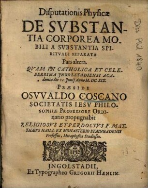 Disputationis Physicae De Substantia Corporea Mobili A Substantia Spirituali separata. Pars ..., 2