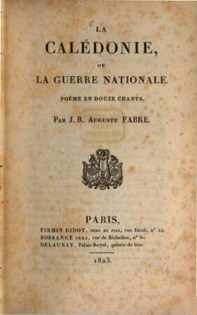 La Calédonie, ou la guerre nationale : Poëme en douze chants