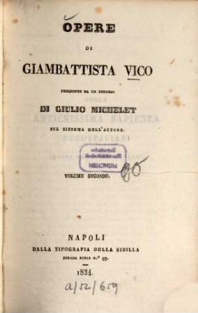 Opere di Giambattista Vico : Precedute da un discorso di Giulio Michelet sue sistema dell'autore. 2. (1834). - 443 S. : 1 Ill.