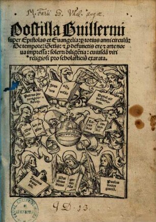 Postilla Guillermi super Epistolas et Euangelia [Evangelia] : p[er] totius anni circulu[m]: De tempore, S[an]ctis e[t] defunctis ...