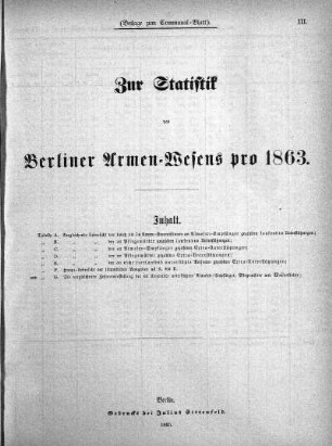 A. Vergleichende Uebersicht der im Jahre 1862 und 1863 durch die 74 Armen-Kommissionen an Almosen-Empfänger gezahlten laufenden und Unterstützungen