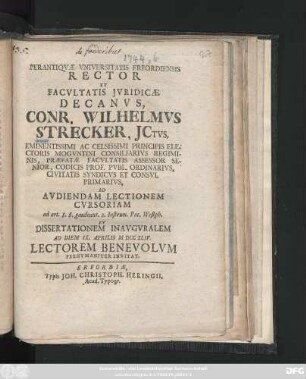 Perantiqvæ Vniversitatis Erfordiensis Rector Et Facvltatis Jvridicæ Decanvs, Conr. Wilhelmvs Strecker, JCtvs ... Ad Avdiendam Lectionem Cvrsoriam ad art. 8. §. gaudeant. 2. Instrum. Pac. Westph. Et Dissertationem Inavgvralem Ad Diem IX. Aprilis MDCCXLIV. Lectorem Benevolvm Perhvmaniter Invitat