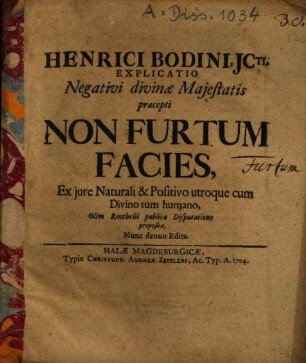 Explicatio Negativi divinae Maiestatis praecepti Non Furtum Facies : Ex jure Naturali & Positivo utroque cum Divino humano