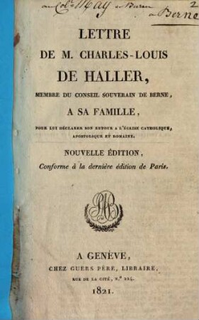 Lettre de Charles Louis de Haller à sa famille, pour lui déclarer son retour à l'église catholique, apostolique et romaine