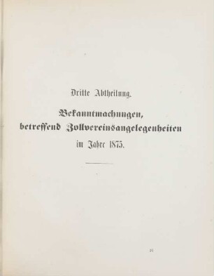 Dritte Abtheilung. Bekanntmachungen, betreffend Zollvereinsangelegenheiten im Jahre 1875. 12. April-1. December = No. 1-3