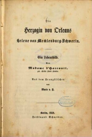Die Herzogin von Orleans Helene von Mecklenburg-Schwerin : ein Lebensbild