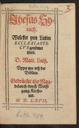 Jhesus Sy=||rach.|| Welcker ym Latin || ECCLESIASTI=||CVS genömet || wert.|| D. Mart. Luth.|| Vppet nye vth der || Biblien.||