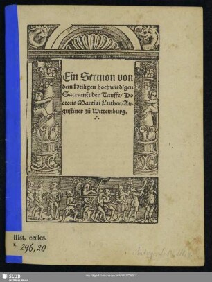Ein Sermon von dem Heiligen hochwirdigen Sacramẽt der Tauffe, Doctoris Martini Luther, Augustiner zů Wittemburg