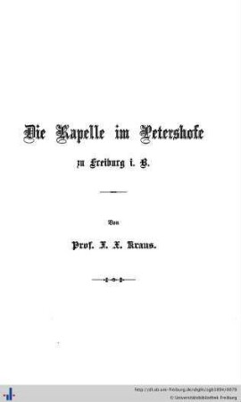 Die Kapelle im Petershofe zu Freiburg i. Br.