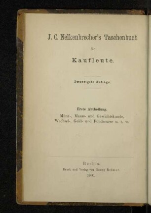 Abt. 1: Taschenbuch der Münz-, Maass- und Gewichtskunde, der Wechsel, Geld- und Fondscurse u.s.w. für Kaufleute