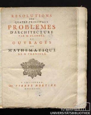 Résolutions Des Quatre Principaux Problèmes D'Architecture Par M. Blondel Et Ouvrages De Mathematique De M. Frenicle
