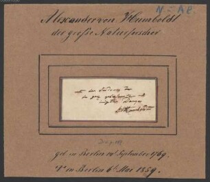 Alexander von Humboldt (1769 - 1859) Autographen: Briefe von Alexander von Humboldt an verschiedene Adressaten - BSB Autogr.Cim. Humboldt, Alexander von. 22, Alexander von Humboldt (1769 - 1859) Autographen: Brief von Alexander von Humboldt an N. N. - BSB Autogr.Cim. Humboldt, Alexander von.22
