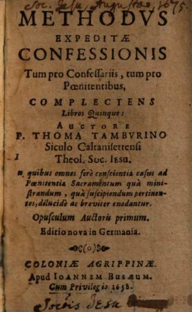 Methodvs Expeditae Confessionis : Tum pro Confessariis, tum pro Poenitentibus, Complectens Libros Quinque ...