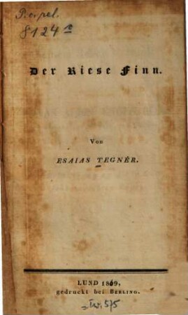 Der Riese Finn : von Esaias Tegnér. [Übersetzer:] [Gottl. Mohnike]