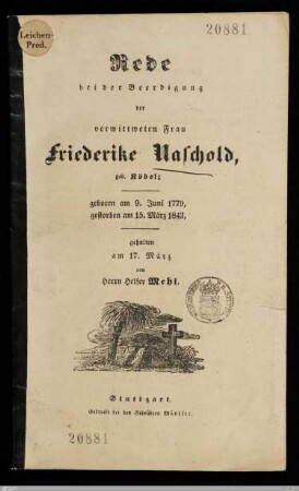 Rede bei der Beerdigung der verwittweten Frau Friederike Naschold, geb. Köbel : geboren am 9. Juni 1779, gestorben am 15. März 1843