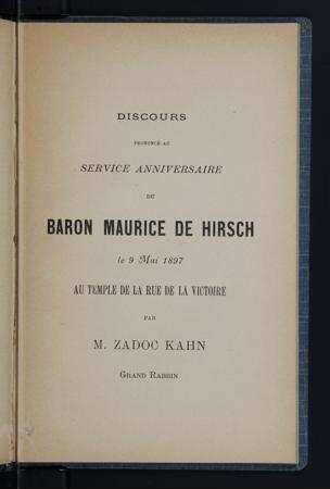 Discours prononcée au service anniversaire du Baron Maurice de Hirsch le 9 mai au Temple de la rue de la Victoire / par Zadoc Kahn