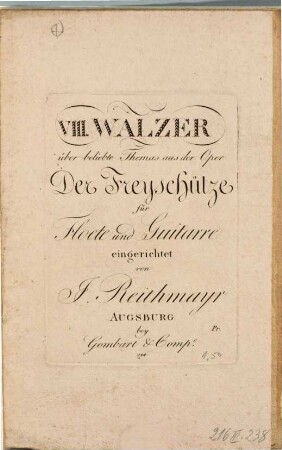 VIII Walzer über beliebte Themas aus der Oper Der Freyschütze : für Floete und Guitarre