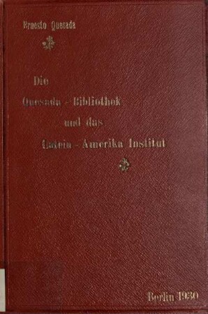 Die Quesada-Bibliothek und das Lateinamerika-Institut : [Sonderdruck]