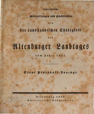 Übersichtliche Mittheilungen und Nachrichten von der landständischen Thätigkeit des Altenburger Landtages vom Jahre .... 1832 = 1832/33