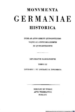 Monumenta Germaniae Historica. 3, Die Urkunden Lothars I. und Lothars II.