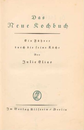 Das neue Kochbuch : ein Führer durch die feine Küche