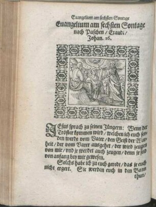 Euangelium am sechsten Sontage nach Paschen/ Exaudi/ Johan. 16.