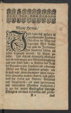 Meine Herren/ Ich habe biß anhero in unterschiedenen Teutschen Schrifften der Wahrheit begierigen Welt ...