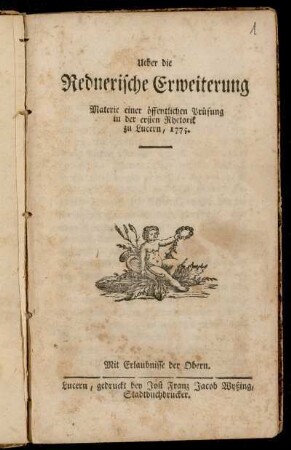 Ueber die Rednerische Erweiterung : Materie einer öffentlichen Prüfung in der ersten Rhetorik zu Lucern, 1775