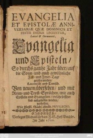 Evangelia Et Epistolae Aniversariae Quae Dominicis Et Festis Diebus Leguntur, Latine & Germanice,