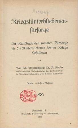 Kriegshinterbliebenenfürsorge : ein Handbuch der sozialen Fürsorge für die Hinterbliebenen der im Kriege Gefallenen