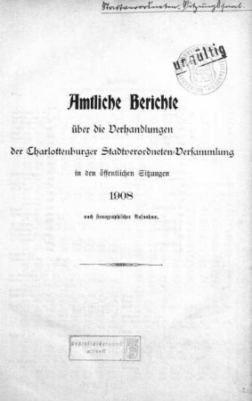 1908: Amtliche Berichte über die Verhandlungen der Charlottenburger Stadtverordneten-Versammlung in den öffentlichen Sitzungen