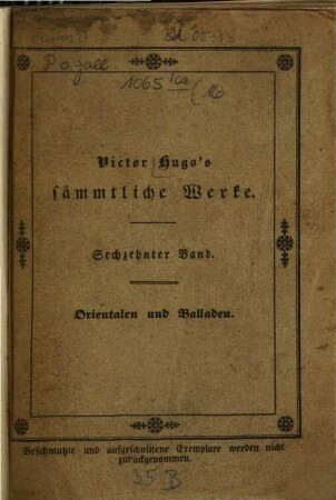 Victor Hugo's sämmtliche Werke, 16. Orientalen und Balladen