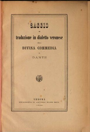 Saggio di traduzione in dialetto veronese della Divina Commedia di Dante : (Per Antonio Gaspari)