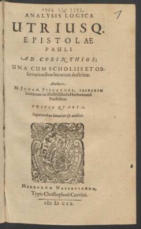 Analysis Logica Utriusq. Epistolae Pauli Ad Corinthios : Una Cum Scholiis Et Observationibus locorum doctrinae