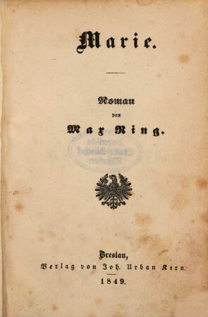 Berlin und Breslau : 1847 - 1849 ; Roman. 1, Marie